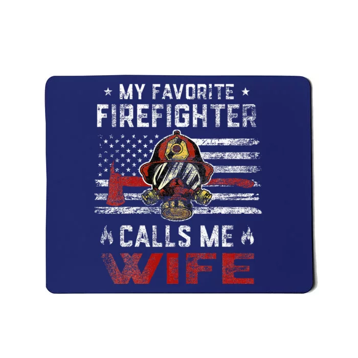 My Favorite Firefighter Calls Me Wife Usa Flag MotherS Day Mousepad