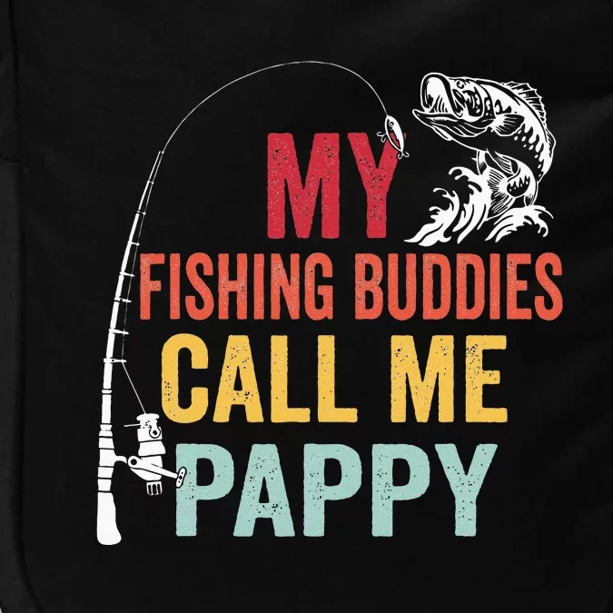 My Favorite Fishing Buddies Call Me Pappy Fisherman Impact Tech Backpack