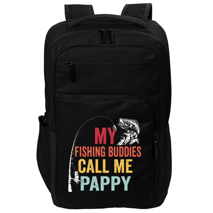 My Favorite Fishing Buddies Call Me Pappy Fisherman Impact Tech Backpack