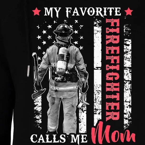 My Favorite Firefighter Calls Me Mom USA Flag Mother Womens Funnel Neck Pullover Hood