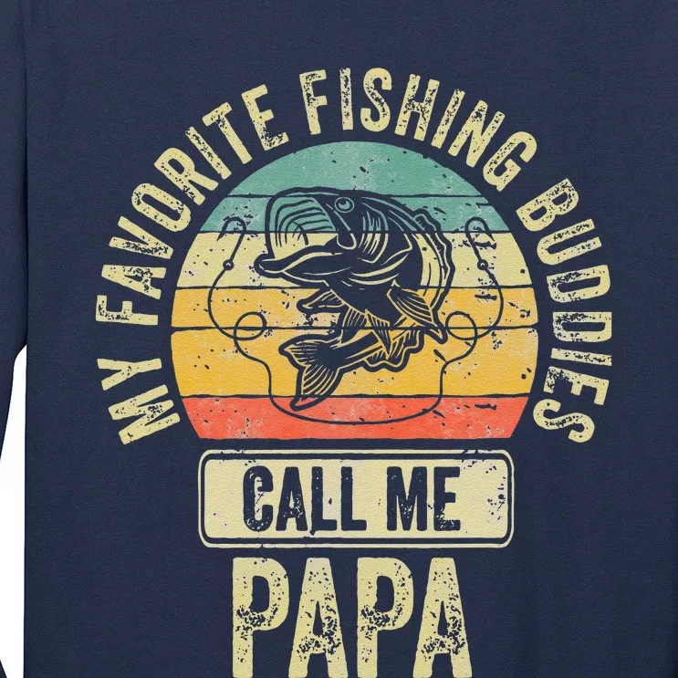 My Favorite Fishing Buddies Call Me Papa Fisherman Long Sleeve Shirt