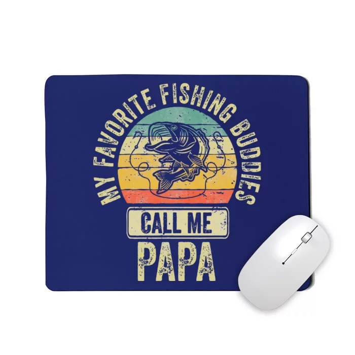 My Favorite Fishing Buddies Call Me Papa Fisherman Mousepad