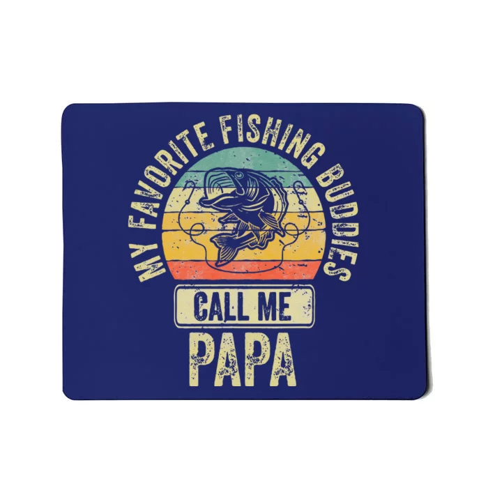 My Favorite Fishing Buddies Call Me Papa Fisherman Mousepad