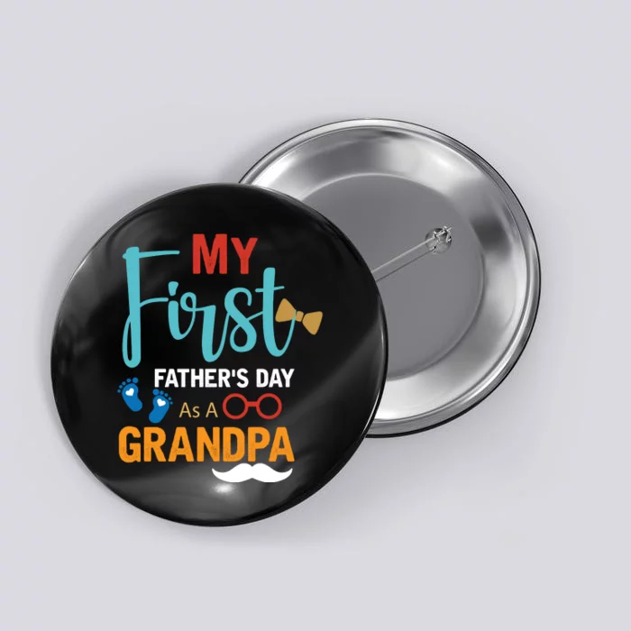 My First Father's Day As A Grandpa Button