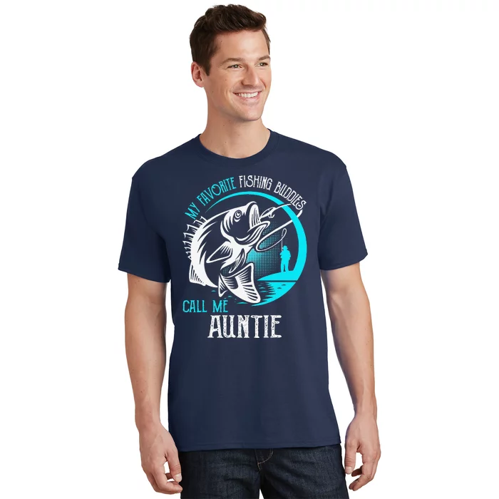 My Favorite Fishing Buddies Call Me Auntie T-Shirt