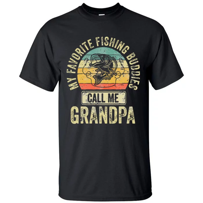 My Favorite Fishing Buddies Call Me Grandpa Fisherman Tall T-Shirt