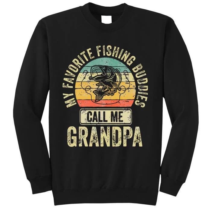 My Favorite Fishing Buddies Call Me Grandpa Fisherman Tall Sweatshirt