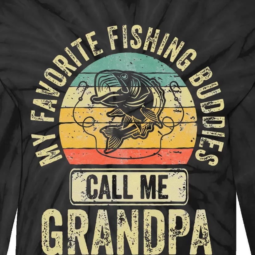 My Favorite Fishing Buddies Call Me Grandpa Fisherman Tie-Dye Long Sleeve Shirt