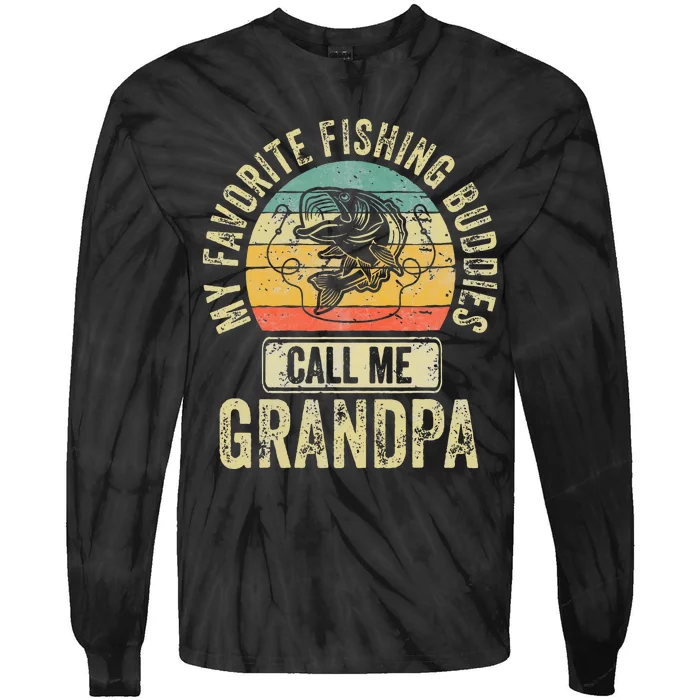 My Favorite Fishing Buddies Call Me Grandpa Fisherman Tie-Dye Long Sleeve Shirt