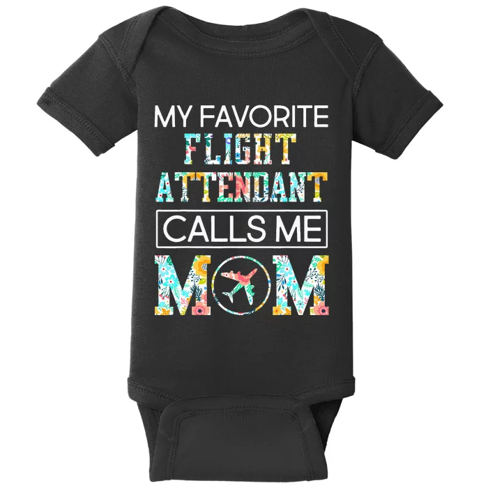 My Favorite Flight Attendant Calls Me Mom Proud-Mother's Day Baby Bodysuit