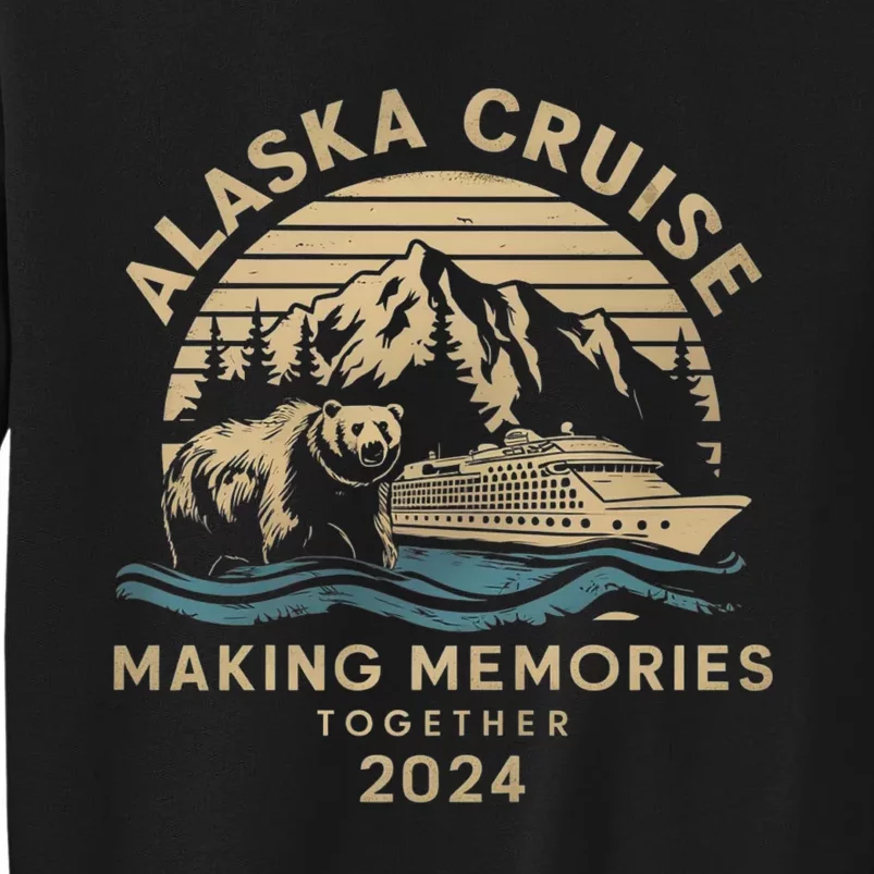 Matching Family Friends And Group Alaska Cruise 2024 Making Memories Together Sweatshirt