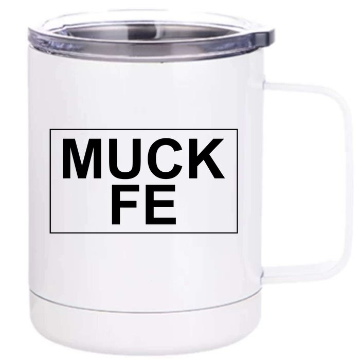 Muck Fe Funny Front & Back 12oz Stainless Steel Tumbler Cup