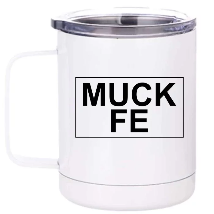 Muck Fe Funny Front & Back 12oz Stainless Steel Tumbler Cup