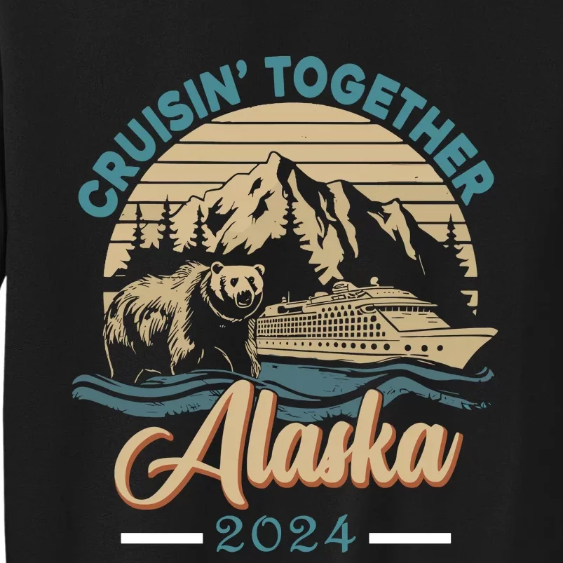 Matching Family Friends And Group Alaskan Alaska Cruise 2024 Tall Sweatshirt