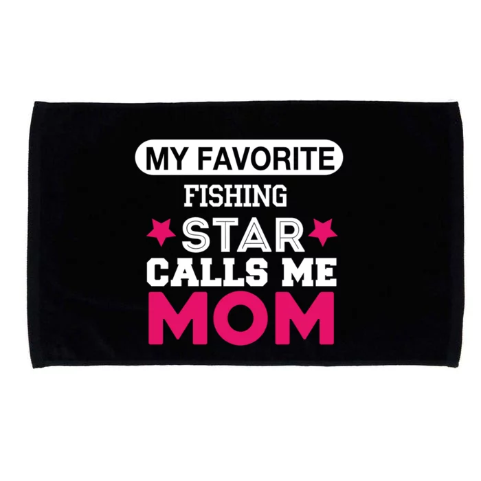 My Favorite Fishing Star Calls Me Mom Proud Gift Microfiber Hand Towel