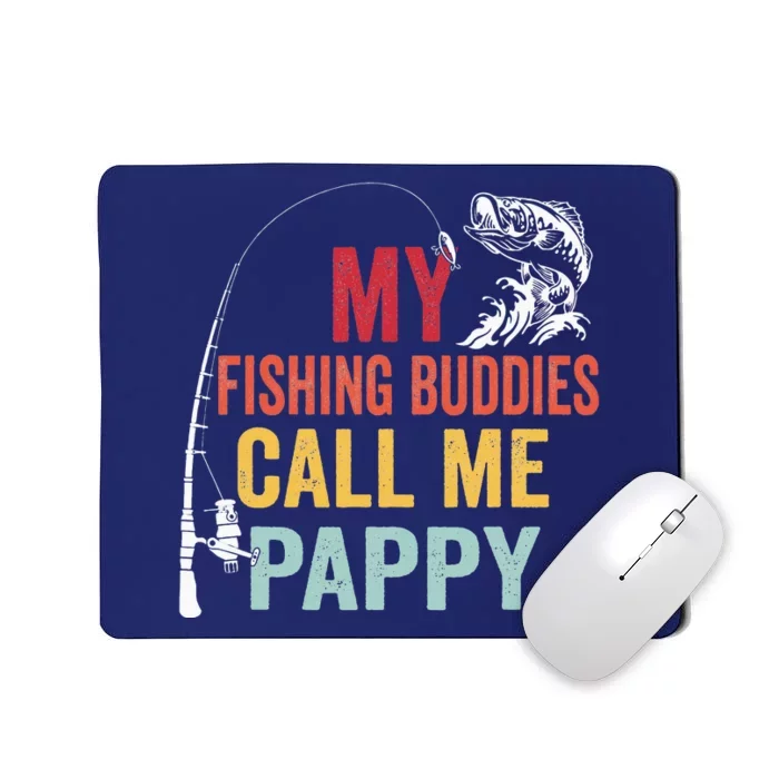 My Favorite Fishing Buddies Call Me Pappy Fisherman Mousepad