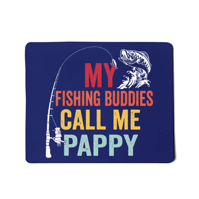 My Favorite Fishing Buddies Call Me Pappy Fisherman Mousepad