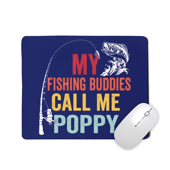 My Favorite Fishing Buddies Call Me Poppy Fisherman Mousepad