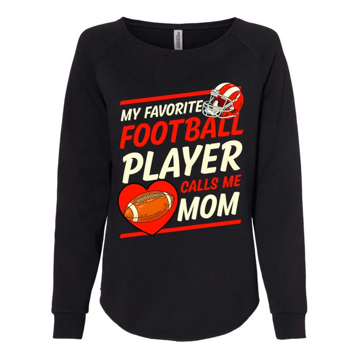 My Favorite Football Player Calls Me Mom Football Gift Womens California Wash Sweatshirt