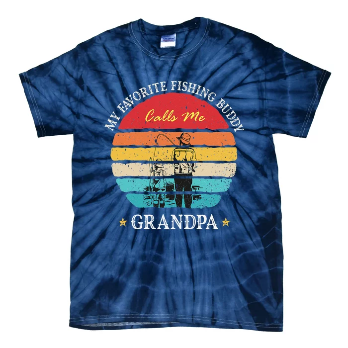 My Favorite Fishing Buddy Calls Me Grandpa Tie-Dye T-Shirt