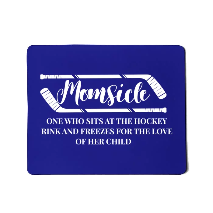 Momsicle Freezes For The Love Of Her Funny Hockey Mom Gift Mousepad