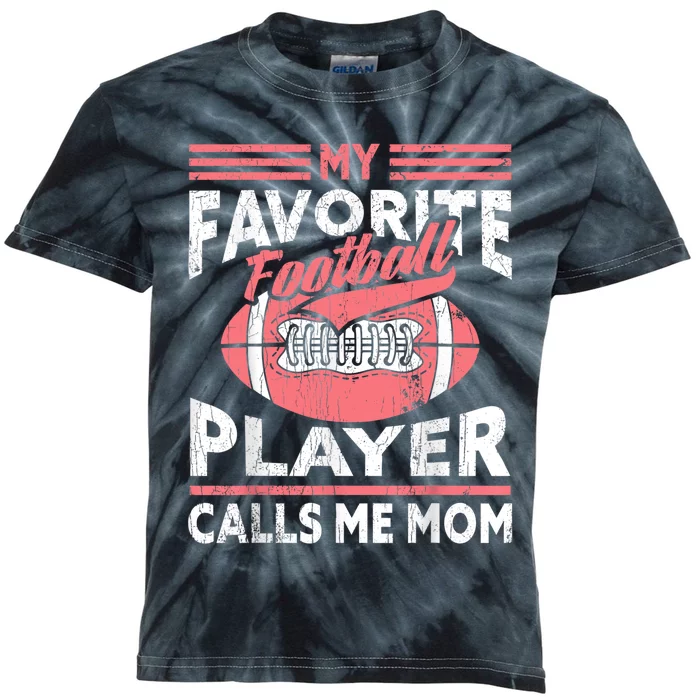 My Favorite Football Player Calls Me Mom Kids Tie-Dye T-Shirt