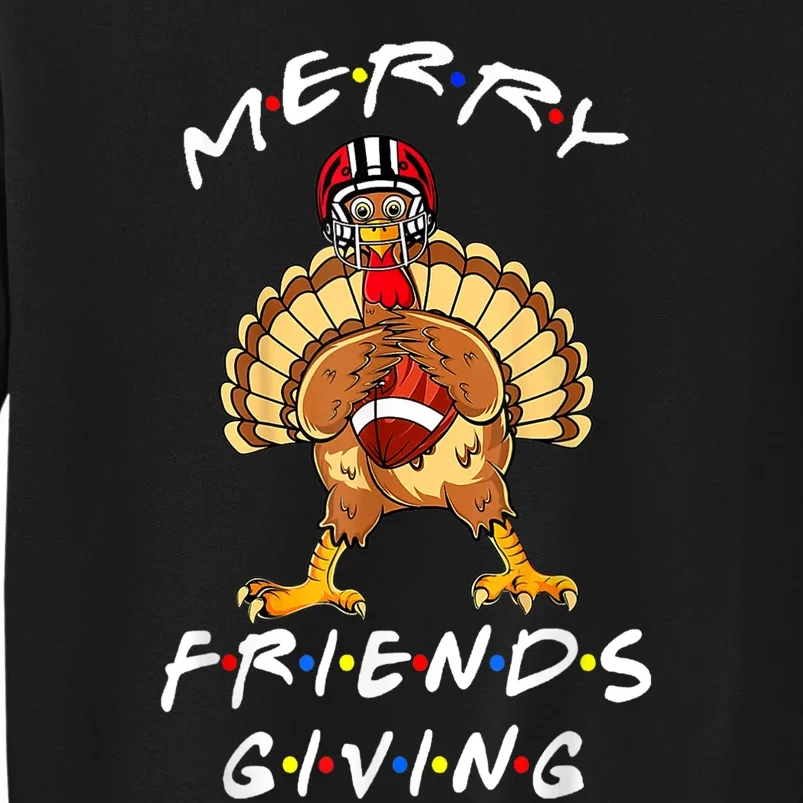 Merry Friendsgiving Football Shirt Christmas & Thanksgiving Tall Sweatshirt