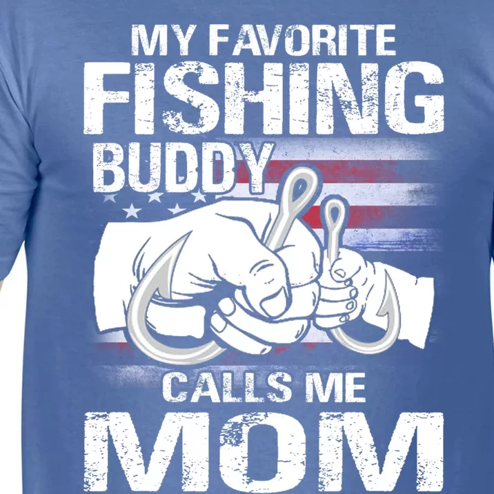 My Favorite Fishing Buddy Calls Me Mom Gift Comfort Colors T-Shirt