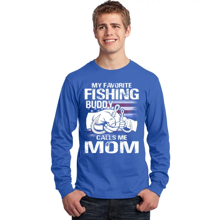 My Favorite Fishing Buddy Calls Me Mom Gift Tall Long Sleeve T-Shirt