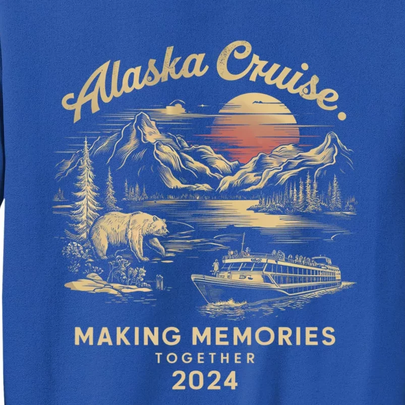 Matching Family Friends And Group Alaska Cruise 2024 Gift Tall Sweatshirt