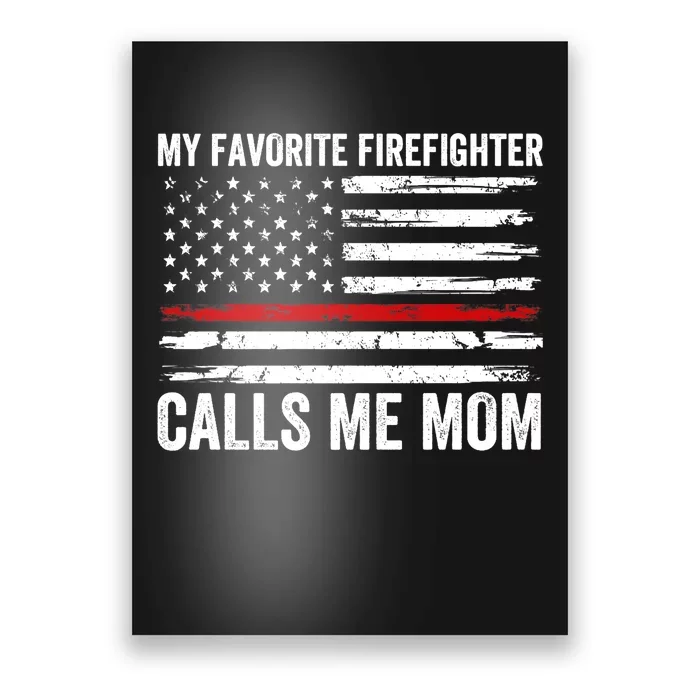 My Favorite Firefighter Calls Me Mom Wo USA Fireman Son Poster