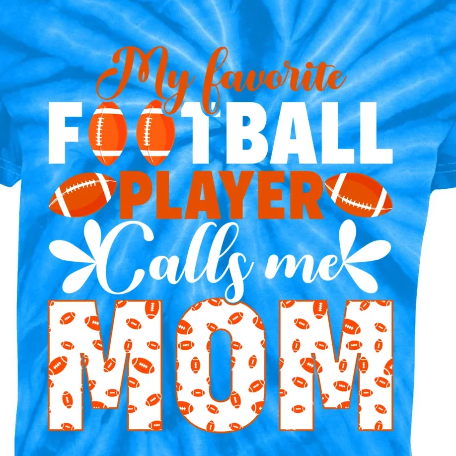 My Favorite Football Player Calls Me Mom American Football Gift Kids Tie-Dye T-Shirt