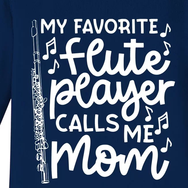 My Favorite Flute Player Calls Me Mom Marching Band Funny Baby Long Sleeve Bodysuit