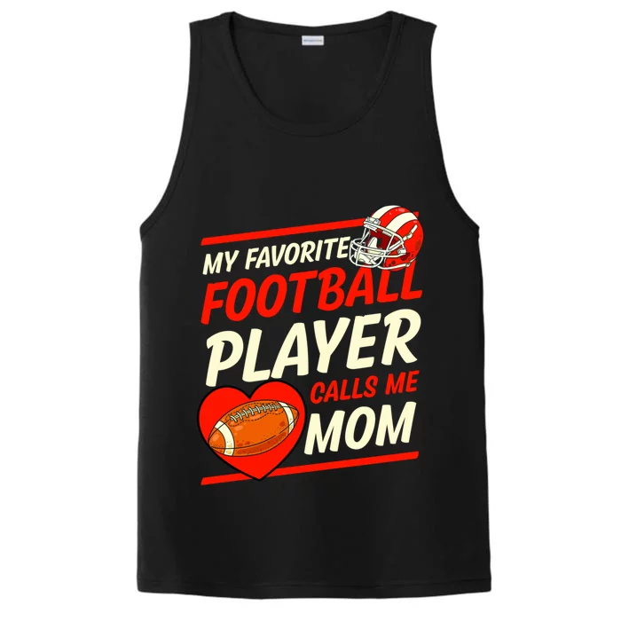 My Favorite Football Player Calls Me Mom Football Gift Performance Tank