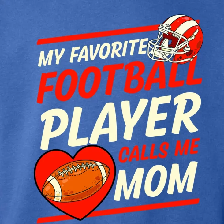 My Favorite Football Player Calls Me Mom Football Gift Toddler Hoodie