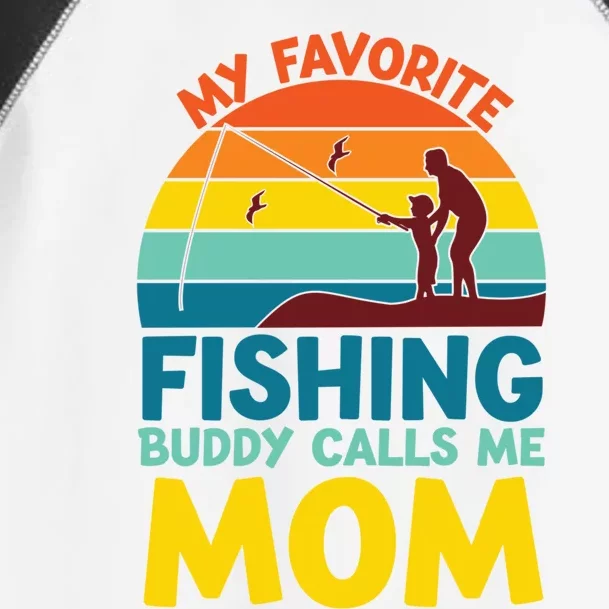 My Favorite Fishing Buddy Calls Me Mom Mothers Day Gift Toddler Fine Jersey T-Shirt