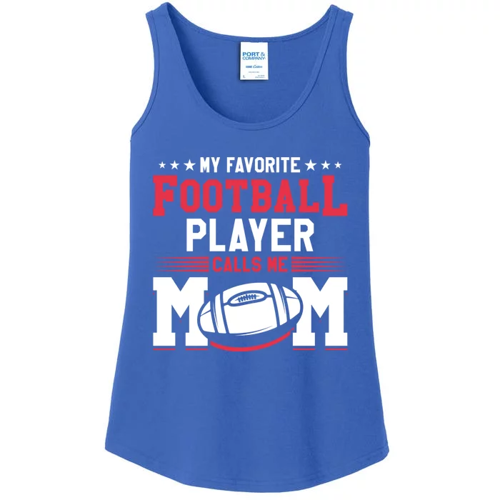 My Favorite Football Player Calls Me Mom American Football Gift Ladies Essential Tank