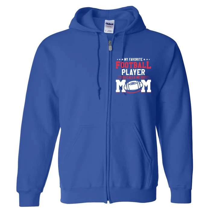 My Favorite Football Player Calls Me Mom American Football Gift Full Zip Hoodie