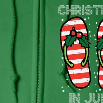 Mistletoe Flip Flops Christmas In Jully Summer Xmas Full Zip Hoodie