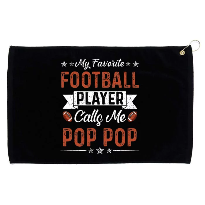 My favorite Football Player calls me Pop Pop Grommeted Golf Towel