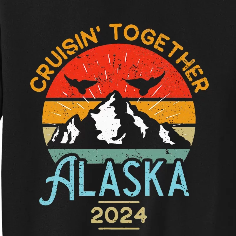 Matching Family Friends And Group Alaska Cruise 2024 Tall Sweatshirt