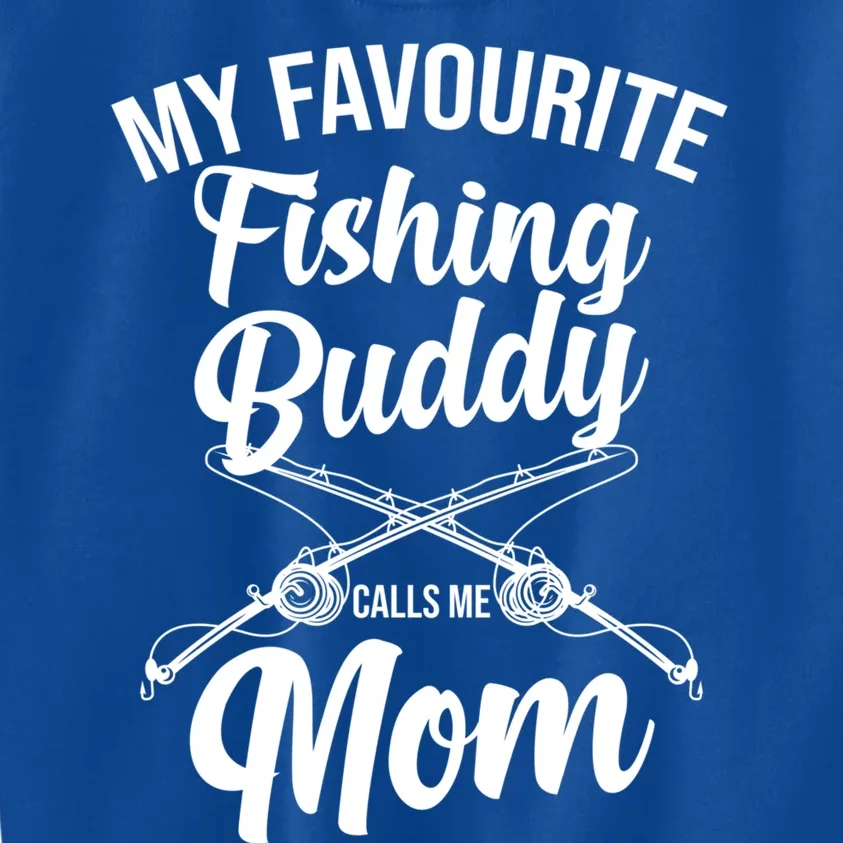 My Favourite Fishing Buddy Calls Me Mom Fishing Meaningful Gift Kids Sweatshirt