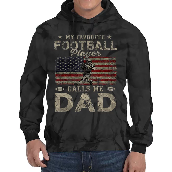 My Favorite Football Player Calls Me Dad FatherS Day Tie Dye Hoodie