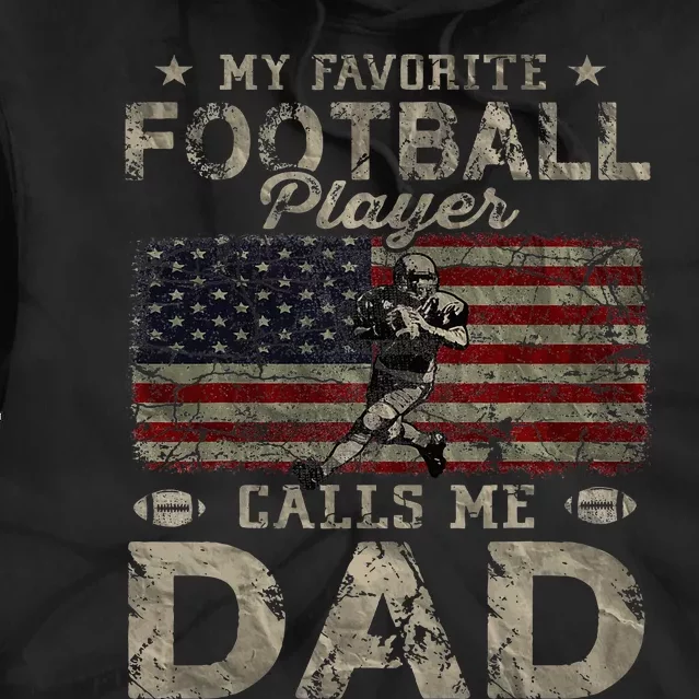 My Favorite Football Player Calls Me Dad FatherS Day Tie Dye Hoodie