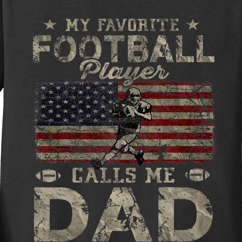 My Favorite Football Player Calls Me Dad FatherS Day Kids Long Sleeve Shirt