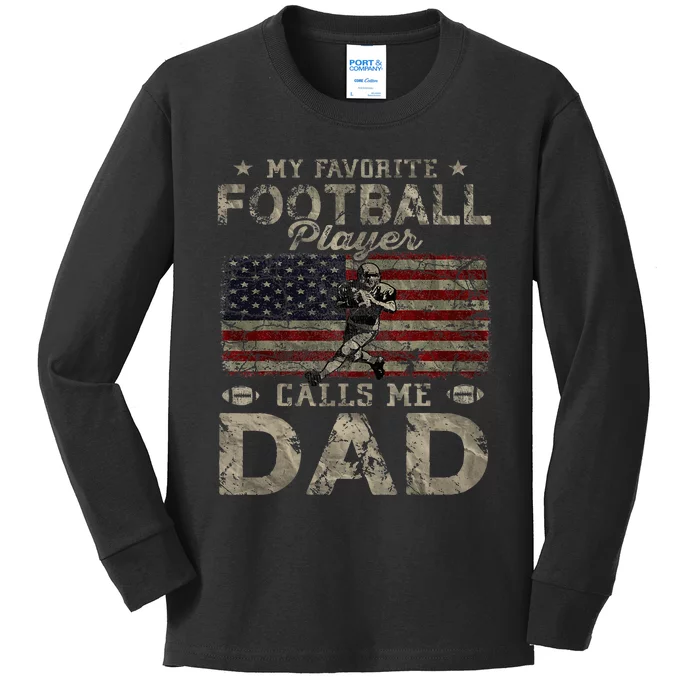 My Favorite Football Player Calls Me Dad FatherS Day Kids Long Sleeve Shirt