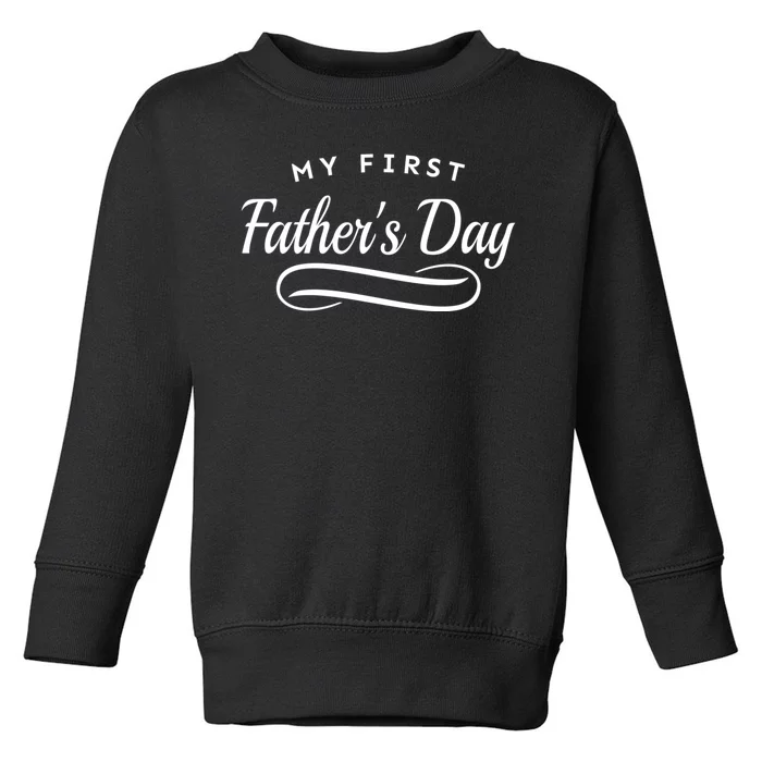 My First Fathers Day 1st Time Dad Toddler Sweatshirt