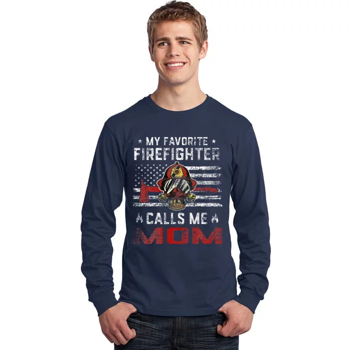 My Favorite Firefighter Calls Me Mom Usa Flag MotherS Day Tall Long Sleeve T-Shirt