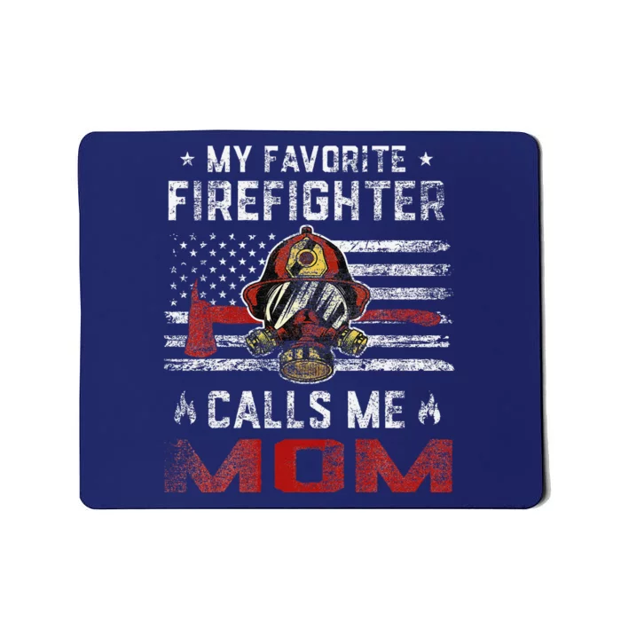 My Favorite Firefighter Calls Me Mom Usa Flag MotherS Day Mousepad