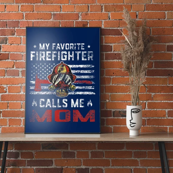 My Favorite Firefighter Calls Me Mom Usa Flag MotherS Day Poster